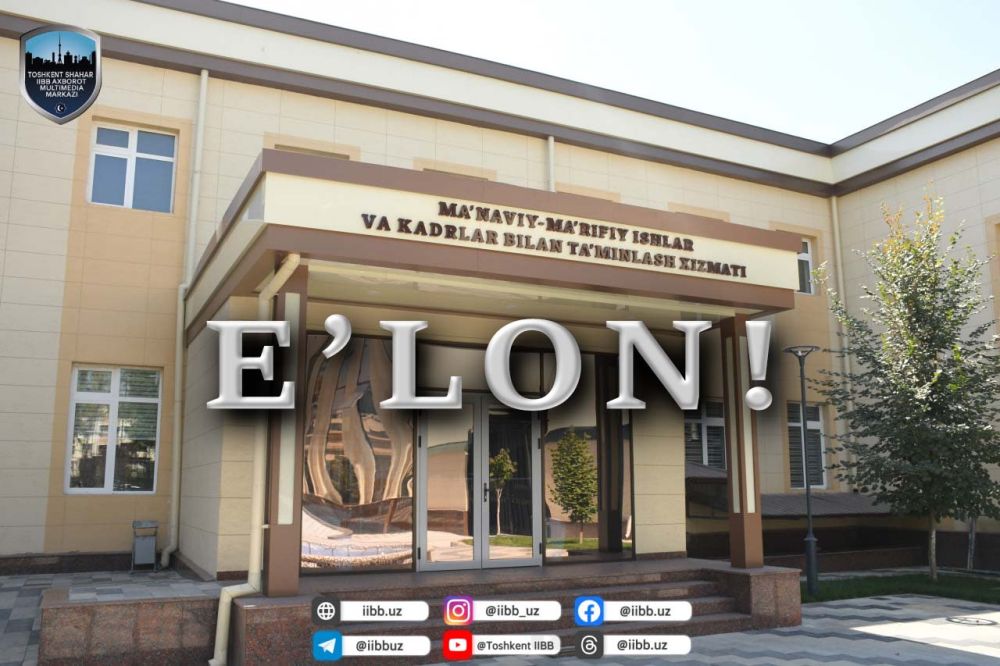 ХИЗМАТГА ҚАБУЛ ҚИЛИШ БЎЙИЧА ТАНЛОВ ЭЪЛОН ҚИЛИНАДИ